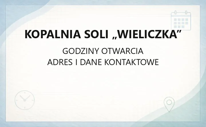 Kopalnia Soli „Wieliczka” - kontakt, godziny zwiedzania, dojazd i bilety