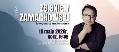 Grafika promocyjna wydarzenia Recital Zbigniewa Zamachowskiego w Wieliczce
