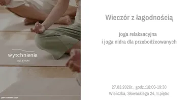 Grafika promocyjna wydarzenia Wieczór z łagodnością — joga relaksacyjna i Joga Nidra dla przebodźcowanych