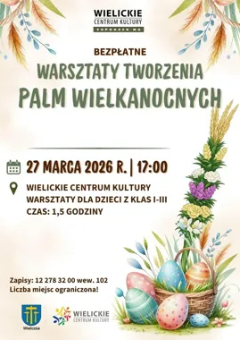 Bezpłatne warsztaty tworzenia palm wielkanocnych dla dzieci w Wielickim Centrum Kultury